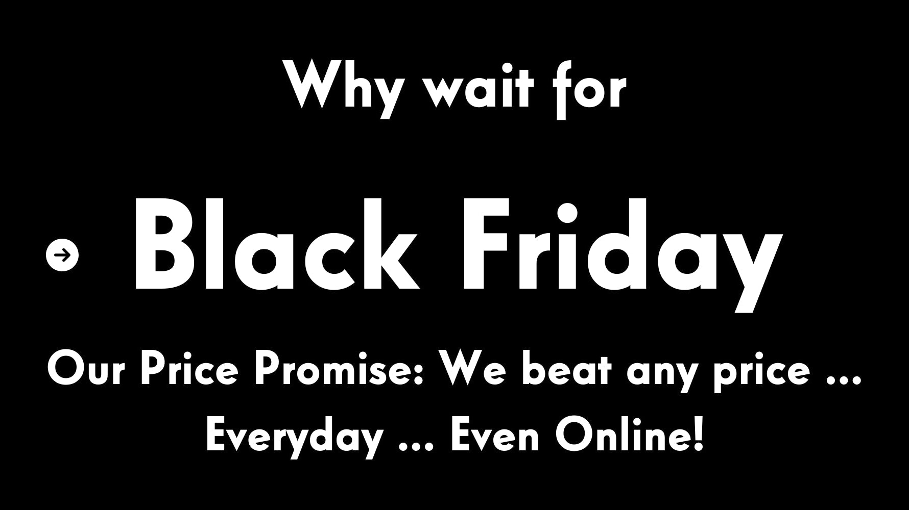 Special buys in stock now!