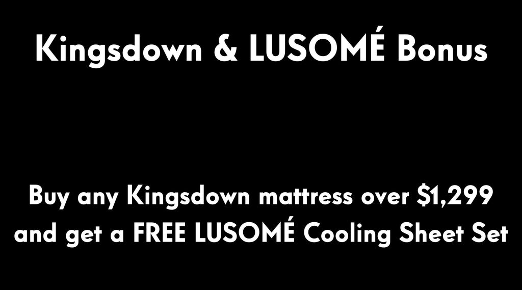 Kingsdown & LUSOMÉ Bonus