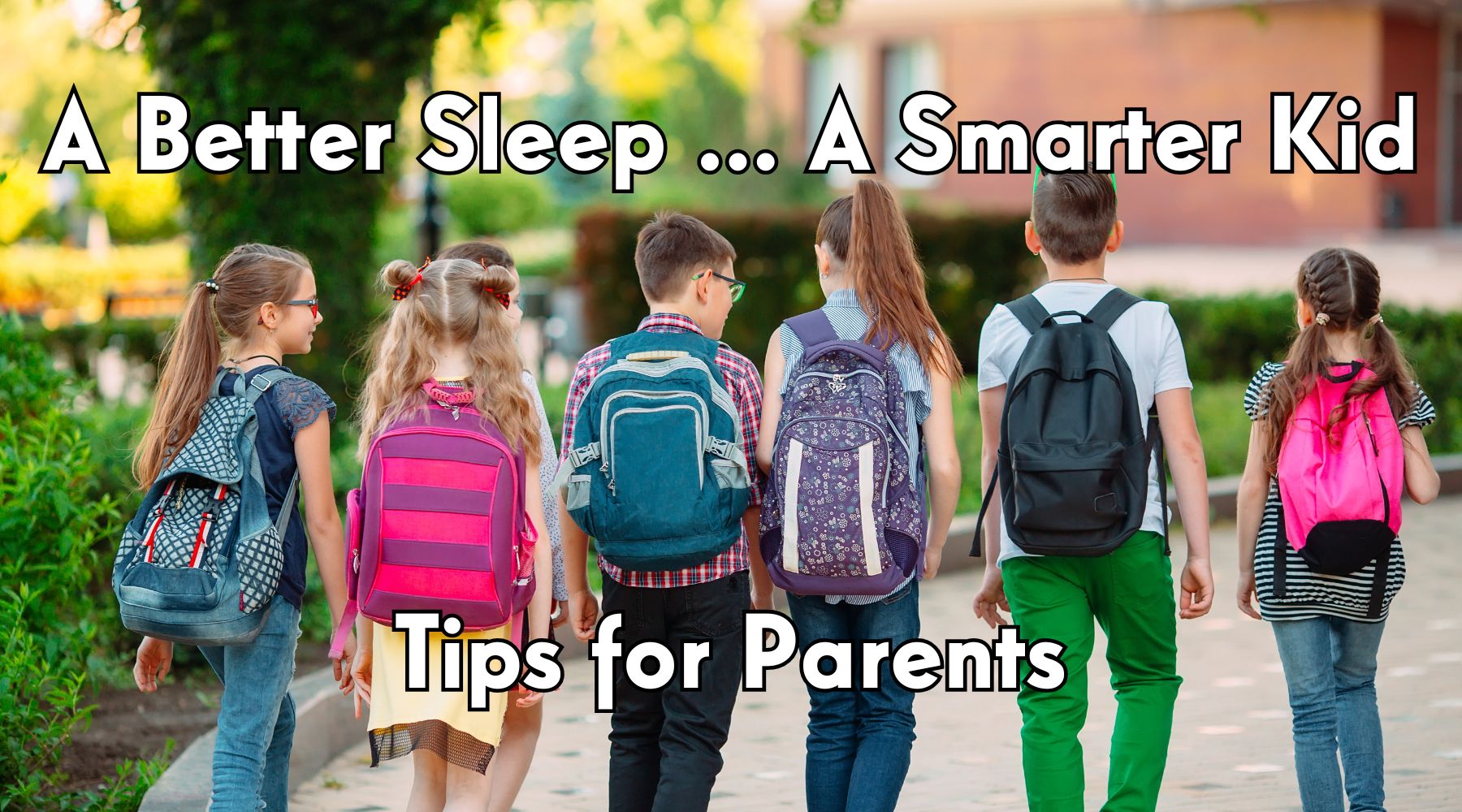 A Better Sleep ... A Smarter Kid