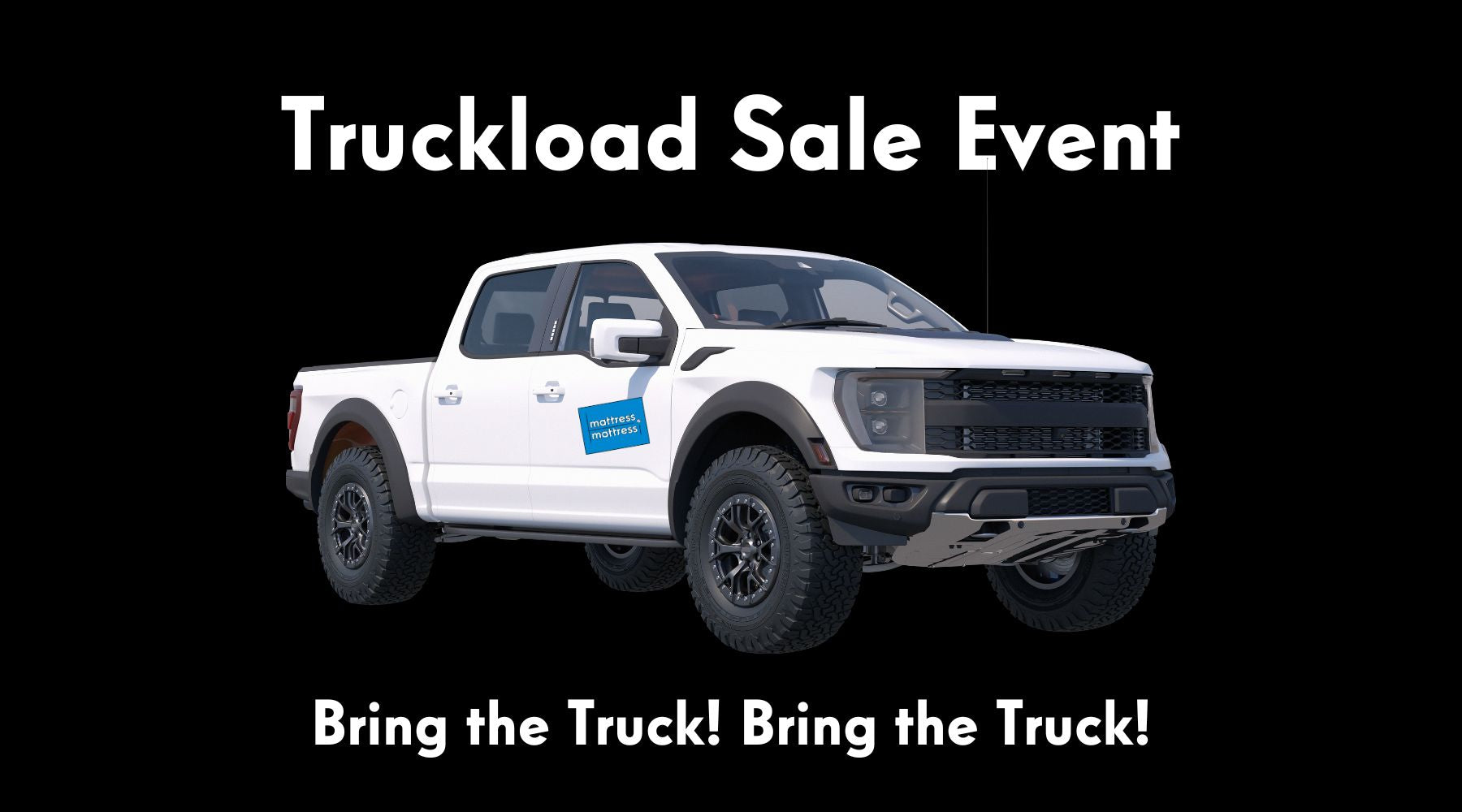 Truckload Sale at Mattress Mattress